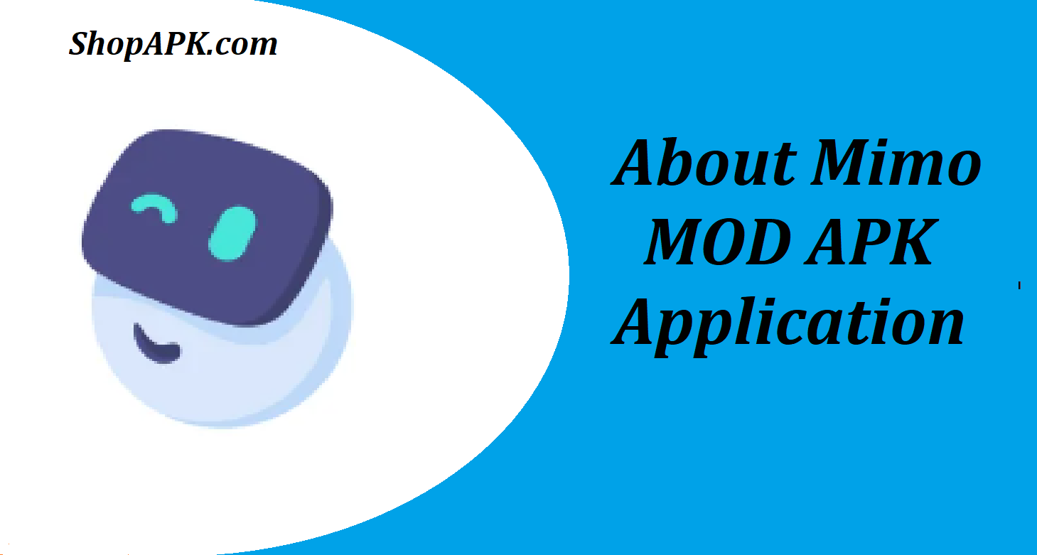 About Mimo MOD APK App