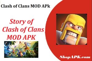 Story of Clash of Clans MOD APK